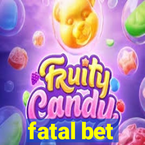 fatal bet